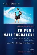 Snezana Stefanovic: Trifun i mali fudbaleri - Short Stories